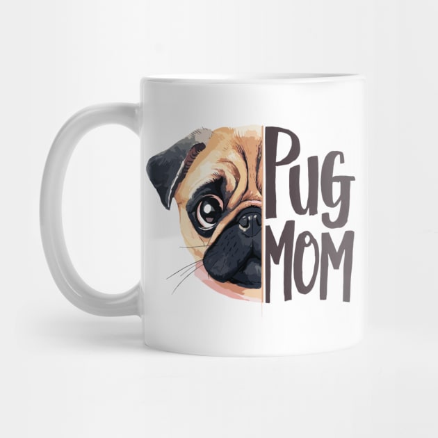 Pug Mom Cute Canine Lover Funny Adorable Dog Lover by Indigo Lake